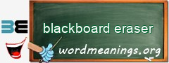 WordMeaning blackboard for blackboard eraser